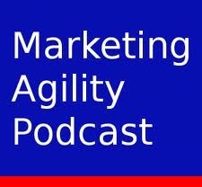 Marketing Agility Podcast is back…really….